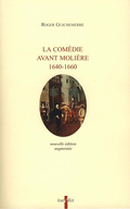 Comédie avant Molière 1640-1660 (La)